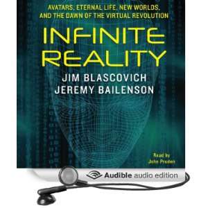 Infinite Reality: Avatars, Eternal Life, New Worlds, and the Dawn of 