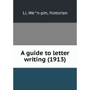  A guide to letter writing (1913) (9781275317437): WeÌn 