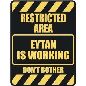   RESTRICTED AREA EYTAN IS WORKING  PARKING SIGN: Home 