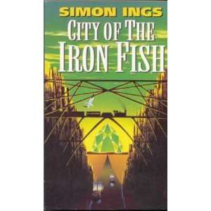  City of the Iron Fish (9780006476535) Simon Ings Books