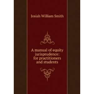 A manual of equity jurisprudence: for practitioners and 