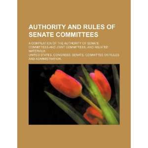  rules of Senate committees a compilation of the authority of Senate 