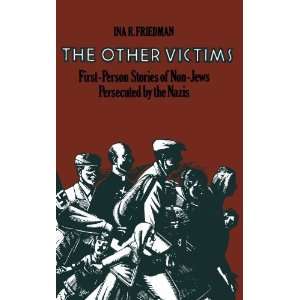  The Other Victims: First Person Stories of Non Jews 