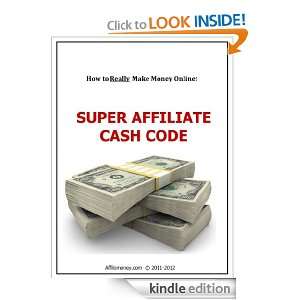 How to Really Make Money Online Super Affiliate Cash Code Ziga 