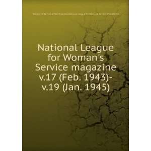 : National League for Womans Service magazine. v.17 (Feb. 1943) v.19 