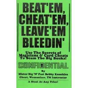  Beatem, Cheatem, Leaveem Bleedin   Learn How to Cheat 