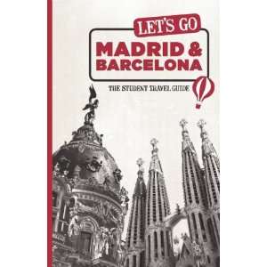  Lets Go Madrid & Barcelona: The Student Travel Guide 