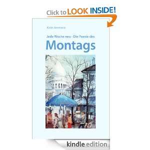 Jede Woche neu   Die Poesie des Montags (German Edition): Karin Ammann 