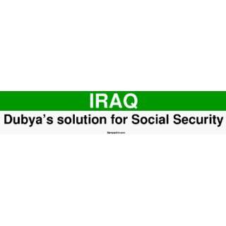   Dubyas solution for Social Security Large Bumper Sticker Automotive