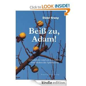 Beiß zu, Adam! Geheimnisse rund um den Apfel (German Edition): Dieter 