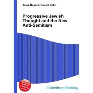   Thought and the New Anti Semitism: Ronald Cohn Jesse Russell: Books