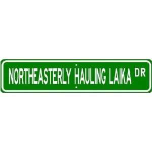 Northeasterly Hauling Laika STREET SIGN ~ High Quality Aluminum ~ Dog 