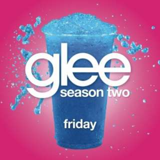  Friday (Glee Cast Version) Glee Cast