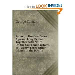 Samoa, a Hundred Years Ago and Long Before: Together with Notes On the 