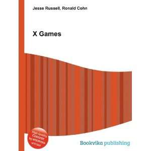  X Games: Ronald Cohn Jesse Russell: Books