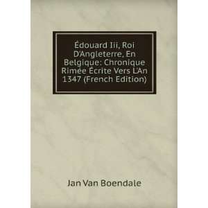   Ã?crite Vers LAn 1347 (French Edition) Jan Van Boendale Books