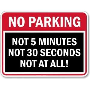 No Parking, Not 5 Minutes, Not 30 Seconds, Not At All Diamond Grade 