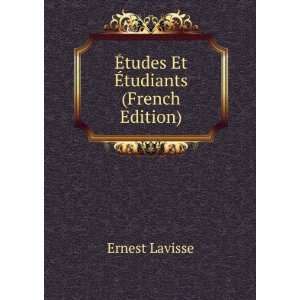  Ã?tudes Et Ã?tudiants (French Edition) Ernest Lavisse 