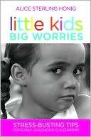Little Kids, Big Worries Alice Sterling Honig