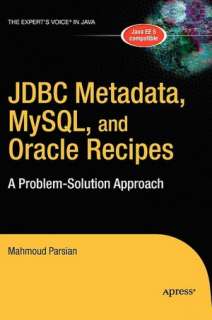 JDBC Metadata, MySQL, and Oracle Recipes A Problem Solution Approach