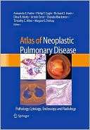 Atlas of Neoplastic Pulmonary Disease Pathology, Cytology, Endoscopy 