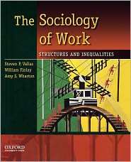 The Sociology of Work Structures and Inequalities, (0195381726 