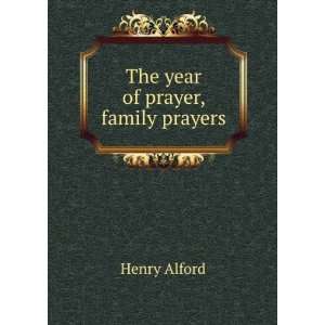  The year of prayer, family prayers: Henry Alford: Books