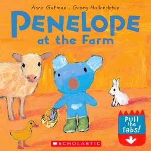    Penelope at the Farm by Anne Gutman, Scholastic, Inc.  Hardcover