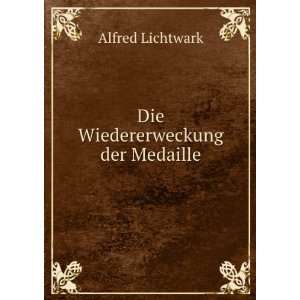  Die Wiedererweckung der Medaille: Alfred Lichtwark: Books