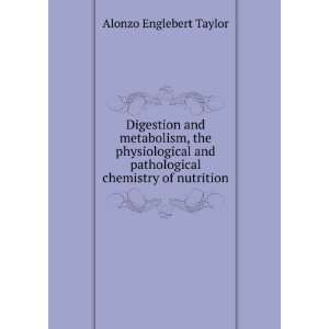   pathological chemistry of nutrition Alonzo Englebert Taylor Books