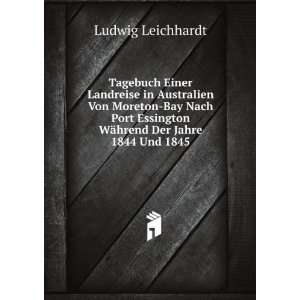   Essington WÃ¤hrend Der Jahre 1844 Und 1845 Ludwig Leichhardt Books
