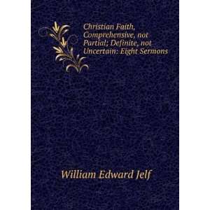  Christian Faith, Comprehensive, not Partial; Definite, not 