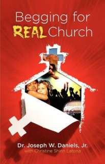   Begging For Real Church by Joseph W. Daniels. Jr, Fun 