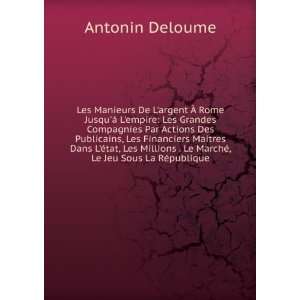   ©, Le Jeu Sous La RÃ©publique: Antonin Deloume:  Books