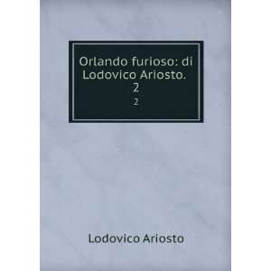    Orlando furioso di Lodovico Ariosto. . 2 Lodovico Ariosto Books