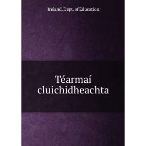  TÃ©armaÃ­ cluichidheachta Ireland. Dept. of Education Books