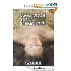 Avez vous connu lamour ? (French Edition) Karl Dubost  