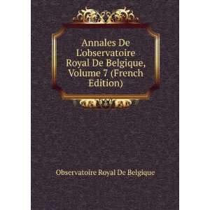   Belgique, Volume 7 (French Edition) Observatoire Royal De Belgique