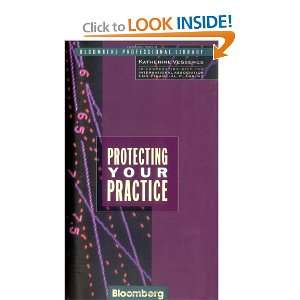 Protecting Your Practice (Bloomberg Professional Library) (Bloomberg 