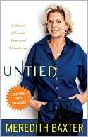 Untied A Memoir of Family, Meredith Baxter