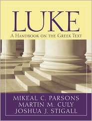 Luke A Handbook on the Greek Text, (1602582912), Martin M. Culy 