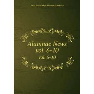  Alumnae News. vol. 6 10: Sweet Briar College Alumnae 