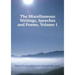   and Poems, Volume 1 Baron Thomas Babington Macaula Macaulay Books