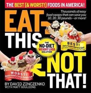   Eat This, Not That The Best (and Worst) Foods in 
