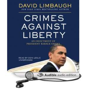  Crimes against Liberty An Indictment of President Barack 