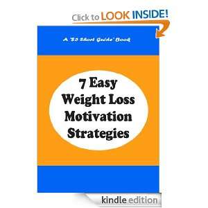 Easy Weight Loss Motivation Strategies ($3 Short Guides) Mary Ford 