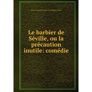 Le barbier de SÃ©ville, ou la prÃ©caution inutile comÃ©die 