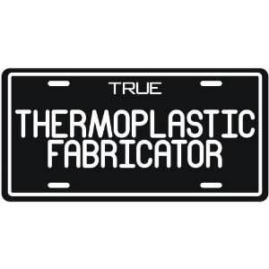  New  True Thermoplastic Fabricator  License Plate 