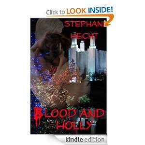 Blood and Holly Stephani Hecht  Kindle Store