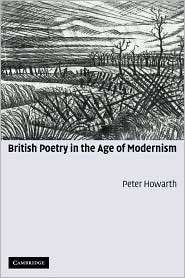 British Poetry in the Age of Modernism, (0521853931), Peter Howarth 